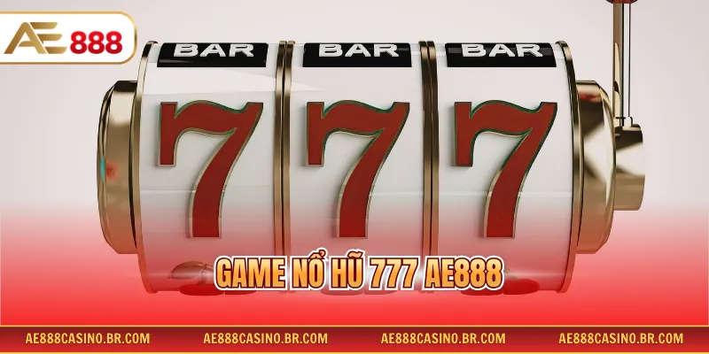 Game Nổ Hũ 777 AE888 Hấp Dẫn Với Tỷ Lệ Trúng Thưởng Cao Tới 99% 6 Game Nổ Hũ 777 AE888 Hấp Dẫn Với Tỷ Lệ Trúng Thưởng Cao Tới 99%