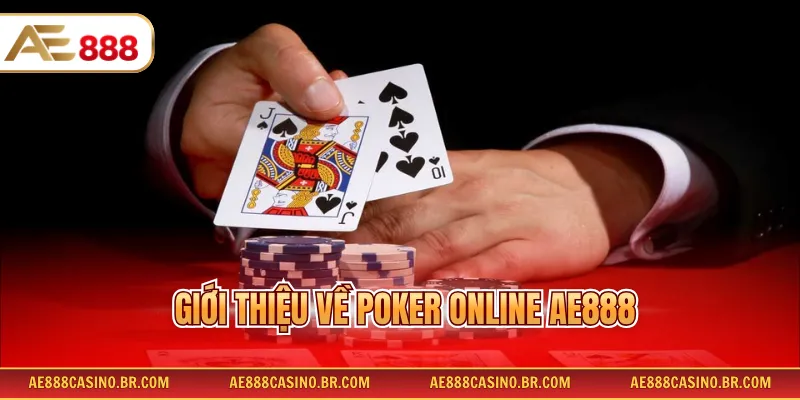 Giới thiệu về Poker Online AE888