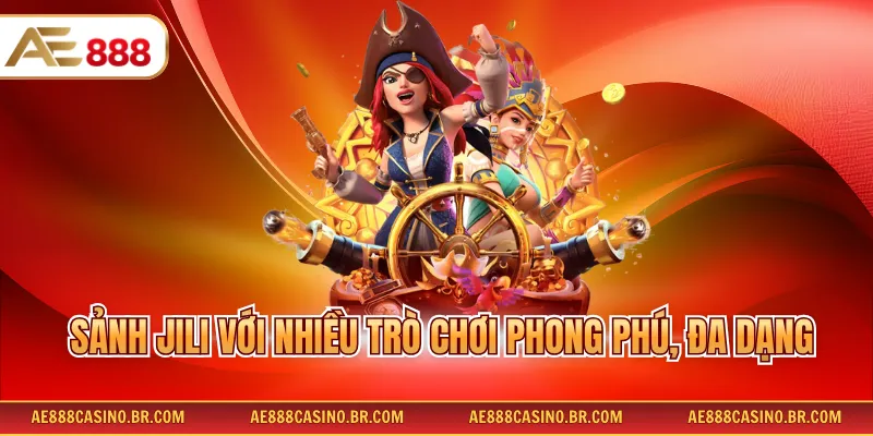 Slots Game AE888 – Trải Nghiệm Ngay Kho Game Nổ Hũ Đỉnh Cao 2026 3 Sảnh JILI với nhiều trò chơi phong phú, đa dạng